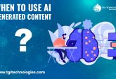 When to use AI Generated Content
