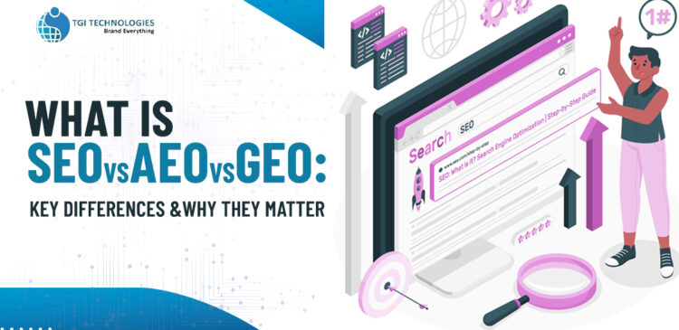 What is SEO vs AEO vs GEO: Key Differences and Why They Matter